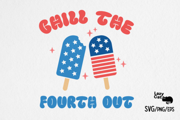 4th of July SVG Chill the Fourth Out Review