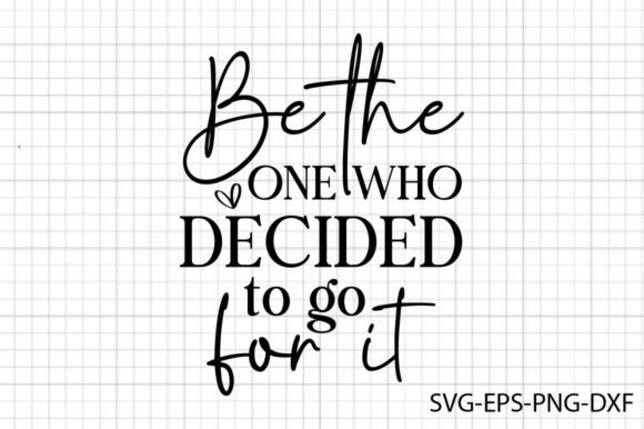 Be the One Who Decided to Go for It SVG Review