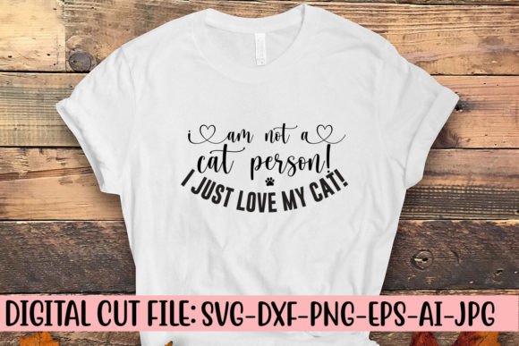 I Am Not a Cat Person I Just Love My Ca