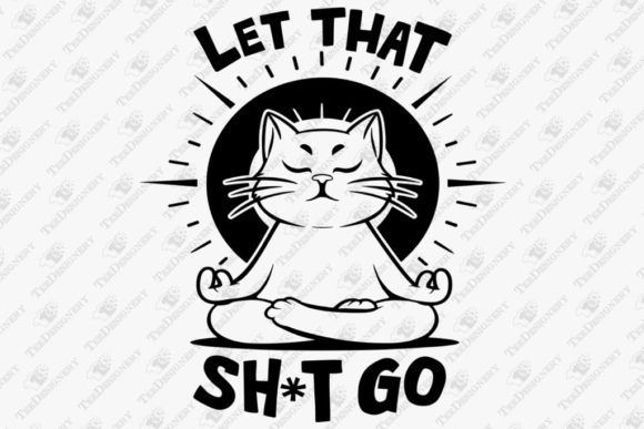Zen Cat Meditating Let That Sh t Go Review